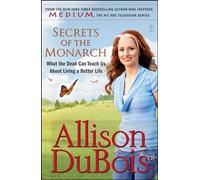 Secrets of the Monarch: What the Dead Can Teach Us About Living a Better Life