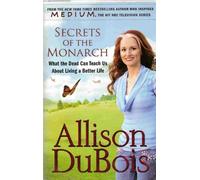 Secrets of the Monarch: What the Dead Can Teach Us About Living a Better Life