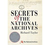 Secrets of The National Archives: The Stories Behind the Letters and Documents of Our Past