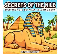 Secrets of the Nile: A Bold and Cute Ancient Egypt Coloring Book for all ages
