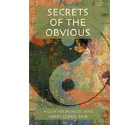 Secrets of the Obvious: A Guide for Balanced Living