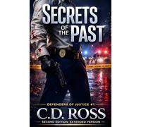 Secrets of the Past: Second Edition - Extended Version (Defenders of Justice)
