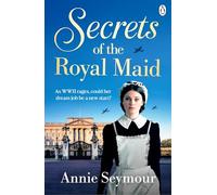 Secrets of the Royal Maid: A heartwarming WWII saga series that sees a young woman swap the Welsh mines for Buckingham Palace (The Royal Maid Series, 1)
