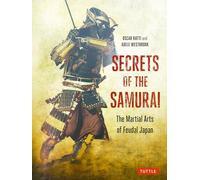 Secrets of the Samurai: The Martial Arts of Feudal Japan