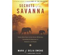 Secrets of the Savanna: Twenty-Three Years in the African Wilderness Unraveling the Mysteries of Elephants and People