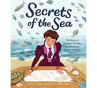 Secrets of the Sea: The Story of Jeanne Power, Revolutionary Marine Scientist