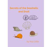 Secrets of the Seashells and Snail: A Story of Big Adventures for Little Explorers