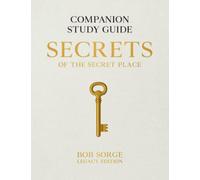 Secrets of the Secret Place: Companion Study Guide (Legacy Edition)