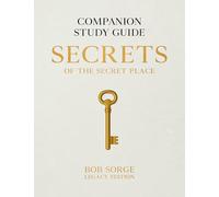 Secrets of the Secret Place: Companion Study Guide (Legacy Edition)