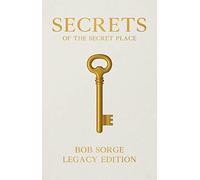 Secrets of the Secret Place Legacy Edition - Paperback NEW Sorge, Bob 01/01/2021