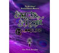 Secrets of the Serpent Bloodline: The Unveiling of Profound Esoteric Mysteries