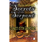 Secrets of the Serpent: In Search of the Sacred Past [2006] [DVD] [2012] [NTSC]