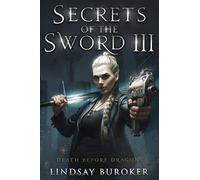 Secrets of the Sword 3 (Death Before Dragons)