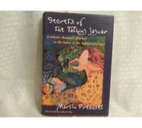 Secrets of the Talking Jaguar: A Mayan Shaman's Journey to the Heart of the Indigenous Soul