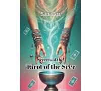 Secrets of the Tarot of the Seer: Symbols and their meanings.: A full description of the deck's symbolism.