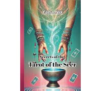 Secrets of the Tarot of the Seer: Symbols and their meanings.: A full description of the deck's symbolism.