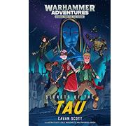 Secrets of the Tau: Volume 3 (Warhammer Adventures: Warped Galaxies)