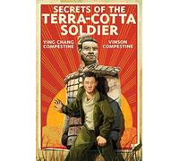 [ Secrets of the Terra-Cotta Soldier Compestine, Ying Chang ( Author ) ] { Hardcover } 2014