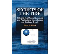 Secrets of the Tide: Tide and Tidal Current Analysis and Predictions, Storm Surges and Sea Level Trends