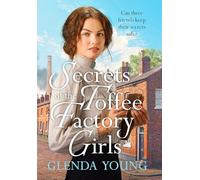 Secrets of the Toffee Factory Girls – The Toffee Factory Trilogy