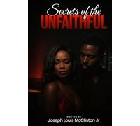 Secrets of the Unfaithful: Navigating Love, Deceit, and the Hidden Lives We Lead