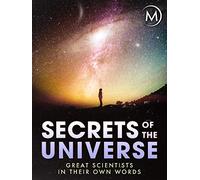 Secrets of the Universe: Great Scientists in their Own Words
