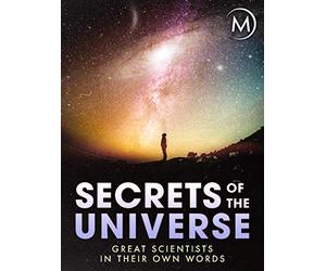 Secrets of the Universe: Great Scientists in their Own Words