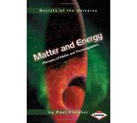 Secrets of the Universe: Matter and Energy: Principles of Matter and Thermodynamics