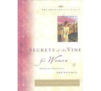 Secrets of the Vine for Women: Breaking through to Abundance