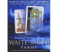 Secrets of the Waite-Smith Tarot : The True Story of the World's Most Popular Tarot