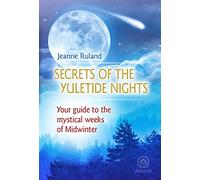 Secrets of the Yuletide Nights: Your guide to the mystical weeks of Midwinter