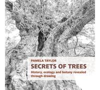 Secrets of Trees : History, ecology and botany revealed through drawing