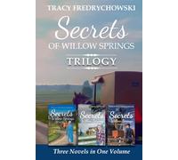 Secrets of Willow Springs Trilogy: Three Novels in One Volume - Collector’s Edition