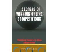 Secrets of Winning Online Competitions: Unlocking Success in Online Competitions
