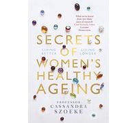 Secrets of Women's Healthy Ageing: Living Better, Living Longer