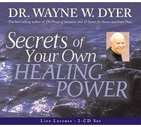 Secrets of Your Own Healing Power by Wayne W. Dyer (Mar 24 2005)