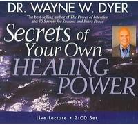 [Secrets of Your Own Healing Power] (By: Wayne W. Dyer) [published: February, 2005]