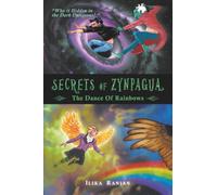 SECRETS OF ZYNPAGUA: The Dance of Rainbows