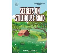 Secrets on Stillhouse Road: A Cozy Christian Mystery of Faith, Family, and Forgiveness (Two Sister Tales)