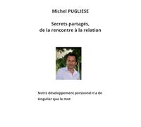Secrets partagés, de la rencontre à la relation: Notre développement personnel n'a de singulier que le mot