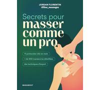 Secrets pour masser comme un pro: 11 protocoles clés en main + de 200 manoeuvres détaillés: 31559