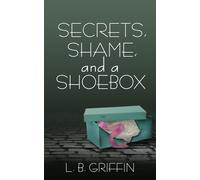 Secrets, Shame, and a Shoebox