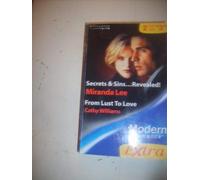 Secrets & Sins...Revealed! / From Lust To Love: Secrets & Sins...Revealed! / From Lust To Love (Modern Romance Series Extra)