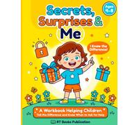 Secrets, Surprises & Me: A Workbook Helping Children Tell the Difference and Know When to Ask for Help