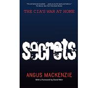 Secrets: The CIA's War at Home