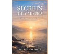 Secrets They Missed: Practical Guide To Confidence, Clarity , Emotional Strength