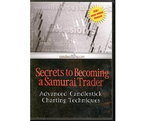 Secrets to Becoming a Samurai Trader - Advanced Candlestick Charting Techniques