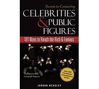 Secrets to Contacting Celebrities: 101 Ways to Reach the Rich and Famous