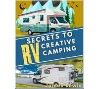 SECRETS TO CREATIVE RV CAMPING