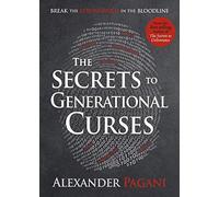 Secrets to Generational Curses, The: Break the Stronghold in the Bloodline